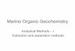 Marine Organic Geochemistry - MIT OpenCourseWare · Marine Organic Geochemistry Analytical Methods ... Selected Reading (Sample processing and lipid analysis) ... Thin-Layer Chromatography