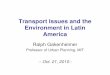 Transport Issues and the Environment in Latin America · Transport Issues and the Environment in Latin America ... efficiently between different modes by ... D Improve public transport,