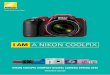 I AM A NIKON COOLPIX - Nikon Australia · I AM A NIKON COOLPIX ... and the EXPEED C2 image-processing system. This image quality delivers ... •Peaking for manual focus