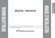 ENGLISH AVIC-9DVD INSTALLATION MANUAL - Pioneer USA, Car ... · • Make sure that wires will not interfere with moving parts of the car, such as the shift lever, parking ... infrared