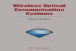 Wireless Optical Communication Systemss1.nonlinear.ir/epublish/.../Wireless_Optical_Communication_Systems... · volving such far flung areas such as optics design ... Signalling techniques