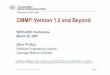 CMMI® Version 1.2 and Beyond - Carnegie Mellon … · With thanks to Denise Cattan, Sandra Cepeda, Pascal Rabbath, and Gary Wolf for contributions. page 2 Pittsburgh, PA 15213-3890