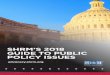 SHRM's 2018 Guide to Public Policy Issues · 2018 SHRM Guide to Public Policy Issues 3 Advancing the Workplace Through Public Policy When Congress or state legislatures are developing
