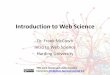 Introduction to Web Science - harding.edu · Introduction to Web Science ... Bow-Tie Structure of the Web Broder et. al ... web form (e.g., US patent database). Deep web is