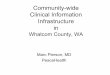 Community-wide Clinical Information Infrastructure in · Community-wide Clinical Information Infrastructure in ... – Community, patients, seamless care • Community focus ... –
