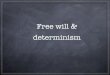 Free will & determinism - University of Notre Dame · Free will & determinism. ... readings for February 16, on the topic of free will and determinism. 11. ... how should we respond