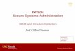 INF526: Secure Systems Administration - csclass.info · INF526: Secure Systems Administration. SIEM and Intrusion Detection. Prof. Clifford Neuman. Lecture 12. 5 April 2017. OHE100C