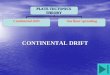 CONTINENTAL DRIFT - Hashemite University DRIFT.pdf · Tight fit of the continents, especially using continental shelves. Continental Drift: Evidence