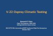V-22 Osprey Climatic Testing - sftentx.comsftentx.com/files/78636777.pdf · V-22 Osprey Climatic Testing Kenneth P. Katz Flight Test Engineer, 1989-1992 ... •Patrick J. Sullivan,