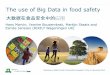 The use of Big Data in food safety - selamat.net · Report/Visualisation R Ciros Gephi Hugin ... MedISys collects food safety news and RIKILT adapted it also to detect food fraud