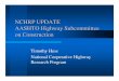 NCHRP UPDATE AASHTO Highway Subcommittee …sp.construction.transportation.org/Documents/Hess-Research.pdf · AASHTO Highway Subcommittee on Construction Timothy Hess National Cooperative