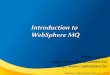 Introduction to WebSphere MQ - mqtechconference.com · An WebSphere MQ client is a component that can ... Queue Definition Types Local Remote Alias ... Predefined by the PCF interface