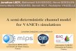 A semideterministic channel model for VANETs … fileCommunication Ray Tracer (CRT) ... +BER associated to every packet 8 Realistic Simulator FreeSpace Propagation model (1 Hop) CRT