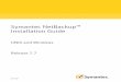 Symantec NetBackup Installation Guide - Veritas · TechnicalSupport SymantecTechnicalSupportmaintainssupportcentersglobally.TechnicalSupport’s primaryroleistorespondtospecificqueriesaboutproductfeaturesandfunctionality