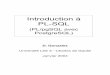 Introduction à PL-SQL - lsis.org · Introduction à PL-SQL (PL/pgSQL avec PostgreSQL)!!! D. Gonzalez!! Université Lille 3 - Charles de Gaulle Janvier 2004