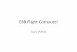 E6B Flight Computer - W5GWw5gw.com/images/E6B Flight Computer.pdf · E6B Flight Computer Gary White . Some Terms Wind Side Computer Side . Solving for Wind •Wind is a Vector –It