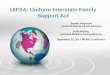 UIFSA: Uniform Interstate Family Support Act - … · UIFSA: Uniform Interstate Family Support Act ... South Carolina. Wyoming. Delaware. Nebraska. ... • Long arm statute permits