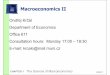 Macroeconomics II - is.muni.cz · Macroeconomics II Ondřej Krčál ... Important issues in macroeconomics ... CHAPTER 1 The Science of Macroeconomics slide 25