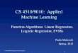 CS 4510/9010: Applied Machine Learning - Villanova Computer …matuszek/spring2015/RegressionML2015.pdf · CS 4510/9010: Applied Machine Learning Function Algorithms: Linear Regression,