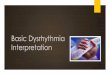 Basic Dysrhythmia Interpretation - ksacpr.org.saksacpr.org.sa/GSSHYD-DT5381/UploadData/Course... · To understand the meaning of Dysrhythmia ... To interpret the Atrial Rhythms strips