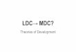 Theories of Development - AP HUGhubbardaphug.weebly.com/.../theories_of_development.pdf · 2015-01-09 · Theories of Development. How can LDCs develop? Models of Development 