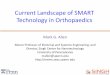 Current Landscape of SMART Technology in … · Current Landscape of SMART Technology in Orthopaedics Mark G. Allen ... presentation/discussion – A brief historical foray as to