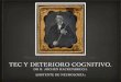 Phineas P. Gage (1823 – 21 de mayo, 1861) TEC Y … neurologica... · tec y deterioro cognitivo. dr h. jochen hackembruch. asistente de neurologÍa. phineas p. gage (1823 – 21