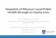 Snapshot of Missouri Local Public Health through …clphs.health.mo.gov/lphs/conferencematerials/KatieStamat... · 2017-03-27 · Snapshot of Missouri Local Public Health through