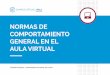 NORMAS DE COMPORTAMIENTO GENERAL EN EL AULA VIRTUALcampus.unla.edu.ar/.../04/netiqueta-campus-2016.pdf · VICERRECTORADO / UNIVERSIDAD NACIONAL DE LANÚS NORMAS DE COMPORTAMIENTO