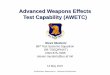 Advanced Weapons Effects Test Capability (AWETC) · Advanced Weapons Effects Test Capability (AWETC) 13 May 2015 Steve Musteric 96th Test Systems Squadron (96 TSSQ/RNXT) DSN 875-7685
