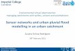 Sensor networks and urban pluvial flood modelling · PDF fileSensor networks and urban pluvial flood modelling in an urban catchment ... step is a bit more complex ... Flood Modelling