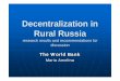 Decentralization in Rural Russia - World Banksiteresources.worldbank.org/INTRUSSIANFEDERATION/Resources/amel... · Decentralization in Rural Russia ... Shah) -Government capture 