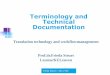 Terminology and Technical Documentation · Terminology and Technical Documentation Translation technology and workflowmanagement Prof.dr.Frieda Steurs Lessius/KULeuven Frieda Steurs