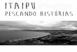 itaipu - occupa.uff.br · “Em face do crescimento urbano desenfreado em Itaipu, que vem rapidamente descaracterizando uma das paisagens mais belas do estado, tivemos a idéia de
