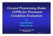 Ground Penetrating Radar (GPR) for Pavement … · INFRASENSE, Inc. Ground Penetrating Radar (GPR) for Pavement Condition Evaluation by Kenneth Maser Infrasense, Inc. Pavement Evaluation
