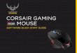 CORSAIR GAMING MOUSE - cdn.billiger.com · ii CORSAIR GAMING B OUS SOFA UC STA UD TABLE OF CONTENTS Introduction ... advanced customization of your Corsair mouse, see the User Manual