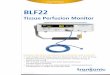 Tissue Perfusion Monitor - Transonic Monitor... · Tissue Perfusion Monitor BLF22 MEASURE CONTINUOUS MICROVASCULAR PERFUSION, MASS & VELOCITY • Laser Doppler technology measures