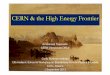 CERN & the High Energy Frontier - NTUAcern_ch_… · CERN & the High Energy Frontier ... The Three Frontiers 2. Colliders ... The current European Strategy for Particle Physics incorporates