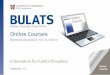 4890 9Y11 P BULATS Online A5 Leaflet - … · validate their skills by taking the BULATS test. ... presentation and self-study practice material. It is organised into 3 modules: •