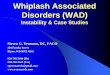 Whiplash Associated Disorders (WAD) - c.ymcdn.com · Published in the 2001 proceedings of the Cervical Spine Research Society Annual Meeting Whiplash Injury and Occult Vertebral Fracture: