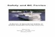 BC Ferries Safety Review 2007€¦ · Safety and BC Ferries: A Review of Operational Safety 2 Table of Contents Introduction Purpose of the Review Scope Review Procedures Review Summary