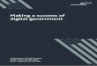 Making a success of digital government’ · transacted online with government. 2 Making a success of digital government means getting more ... start-up – it is liable to ... creating
