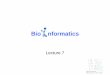 Bio nformatics - lyle.smu.edulyle.smu.edu/~saad/courses/cse8393/slides/lecture7.pdf · Bio nformatics Lecture 7. ... • Obtain other k-PAM matrices from the first one. ... • BLOSUM