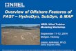 Overview of Offshore Features of FAST – HydroDyn, …wind.nrel.gov/.../6_Offshore-HydroDynSubDynMAP_Jonkman.pdf · Overview of Offshore Features of FAST ... 2 National Renewable