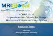 NCHRP 15-39 Superelevation Criteria for Sharp Horizontal …onlinepubs.trb.org/onlinepubs/Conferences/2011/JtGeometricDesign/3... · Objective and Scope • Develop superelevation