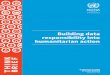THINK BRIEF - The GovLab · OCHA POLICY AND STUDIES SERIES THINK May 2016 | 018 BRIEF Building data responsibility into humanitarian action