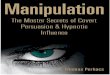 Manipulationmanipulationcourse2013.s3.amazonaws.com/ManpUlAti0n-2018.pdf · Psychic Development, Qigong, The Law of Attraction, Meditation, and other interesting topics. ... start