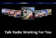 Talk Radio Working For You - CRN | Digital Talk Radiocrntalk.com/wp-content/uploads/2013/12/Media-Kit-2017.pdf · Align your program with the biggest names in talk radio on a network