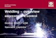Welding overview - British Occupational Hygiene Society€¦ · Health and Safety Executive Welding – overview assessment & control Gordon Smith – HSE Specialist Inspector