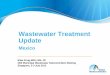Wastewater Treatment Update - Mexico · Tanque Imhoff Tanque Imhoff + Filtro Biológico Tanque Imhoff + Wetland Terciario Zanjas de Oxidación . Otro . Number of WWTP . Type of treatment